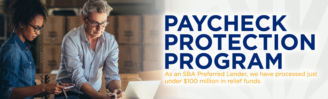 Payment protection program. As an SBA Preferred Lender, we have processed just under $100 million in relief funds