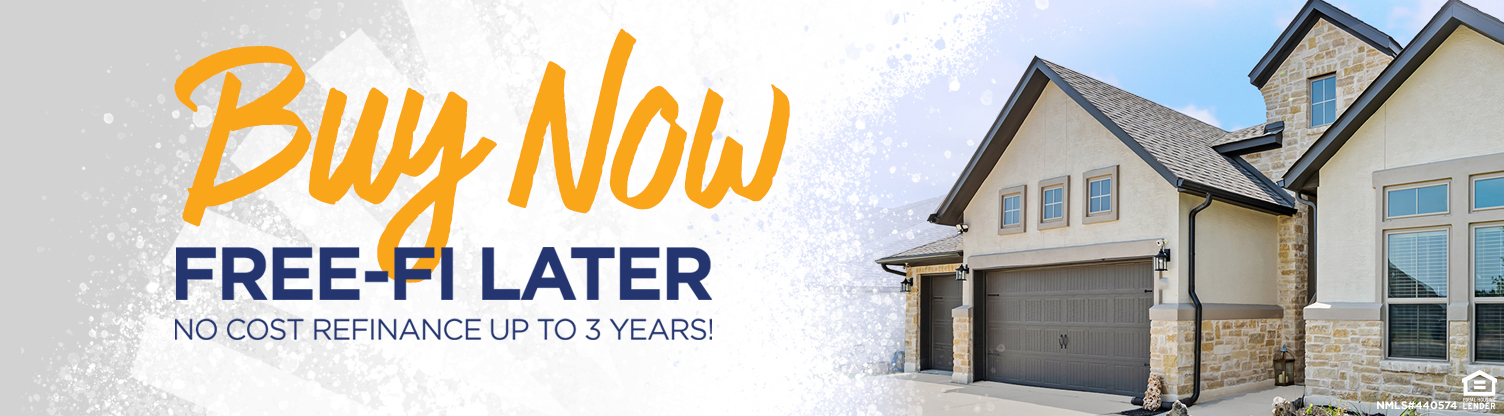 Buy Now Free-Fi later. No cost refinance up to three years.