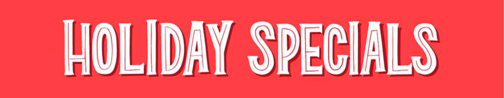 Holiday Specials