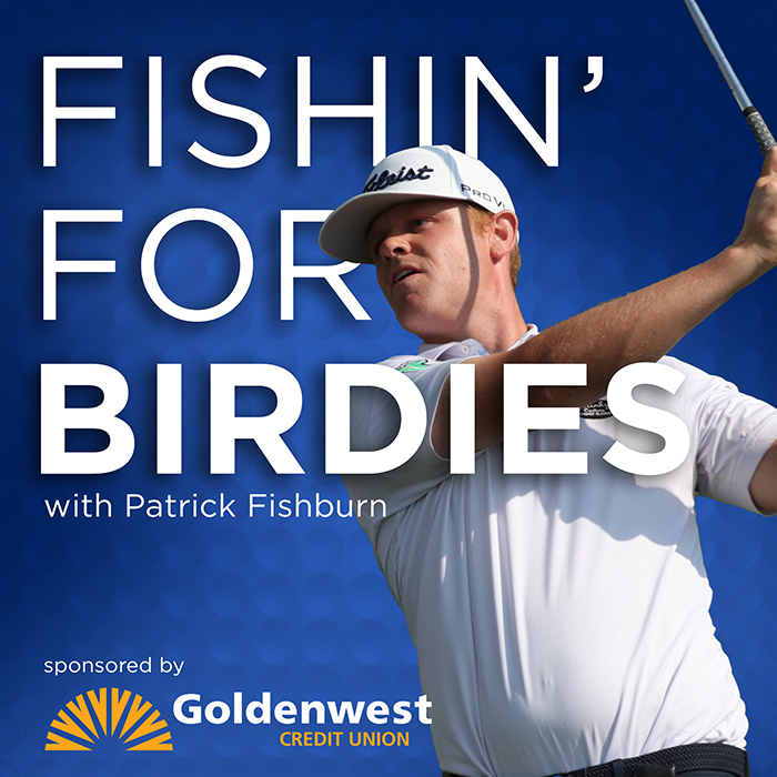 Fishin For Birdies with Patrick Fishburn